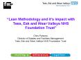 Lean Methodology and it’s impact with Tees, Esk and Wear Valleys NHS Foundation Trust PowerPoint PPT Presentation
