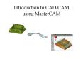 Introduction to CAD/CAM using MasterCAM PowerPoint PPT Presentation