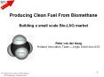 Producing Clean Fuel From Biomethane Building a small scale Bio-LNG market PowerPoint PPT Presentation