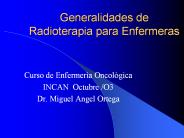 Generalidades de Radioterapia para Enfermeras