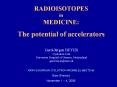 RADIOISOTOPES in MEDICINE: The potential of accelerators PowerPoint PPT Presentation
