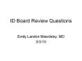 ID Board Review Questions PowerPoint PPT Presentation