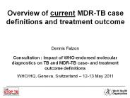 Overview of current MDR-TB case definitions and treatment outcome