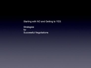 Starting with NO and Getting to YES