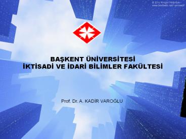 BASKENT ЬNIVERSITESI IKTISADI VE IDARI BILIMLER FAKЬLTESI