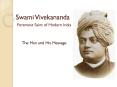 Swami Vivekananda. Foremost Saint of Modern India. The Man PowerPoint PPT Presentation