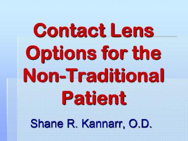 Contact Lens Options for the Non-Traditional Patient