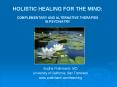HOLISTIC HEALING FOR THE MIND:  COMPLEMENTARY AND ALTERNATIVE THERAPIES IN PSYCHIATRY PowerPoint PPT Presentation