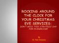 Rocking Around the Clock For Your Christmas Eve Services:  Don’t miss this Strategic Day for Evangelism! PowerPoint PPT Presentation