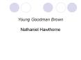 Young Goodman Brown Nathaniel Hawthorne PowerPoint PPT Presentation