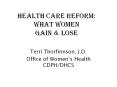 Health Care Reform: What Women Gain & Lose PowerPoint PPT Presentation