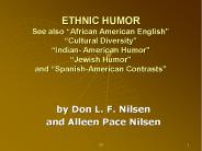 ETHNIC HUMOR See also 