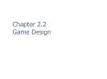 Chapter 2.2 Game Design PowerPoint PPT Presentation