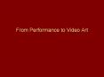 From Performance to Video Art PowerPoint PPT Presentation