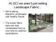 At GCI we aren’t just selling Landscape Fabric… PowerPoint PPT Presentation