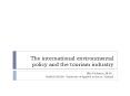 The international environmental policy and the tourism industry PowerPoint PPT Presentation