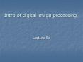 Intro of digital image processing PowerPoint PPT Presentation