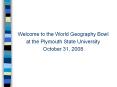 Welcome to the World Geography Bowl PowerPoint PPT Presentation