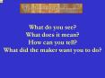 What do you see? What does it mean? How can you tell? What PowerPoint PPT Presentation