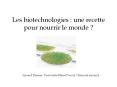 Les biotechnologies : une recette pour nourrir le monde ? PowerPoint PPT Presentation