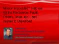 Mission Impossible? Help me Kill the File Servers, Public PowerPoint PPT Presentation
