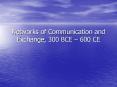 Networks of Communication and Exchange, 300 BCE – 600 CE PowerPoint PPT Presentation