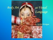 Body Art as Visual Language By Savitri Horrigan