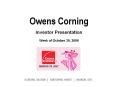 Owens Corning Investor Presentation Week of October 30, 200 PowerPoint PPT Presentation