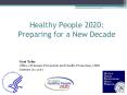 Healthy People 2020: Preparing for a New Decade PowerPoint PPT Presentation