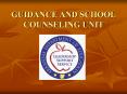 GUIDANCE AND SCHOOL COUNSELING UNIT PowerPoint PPT Presentation