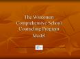 The Wisconsin Comprehensive School Counseling Program PowerPoint PPT Presentation