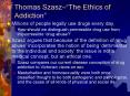 Thomas Szasz  The Ethics of Addiction  Millions of people PowerPoint PPT Presentation