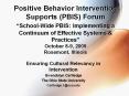 Positive Behavior Intervention Supports (PBIS) Forum School-Wide PBIS: Implementing a Continuum of Effective Systems & Practices October 8-9, 2009 Rosemont, Illinois PowerPoint PPT Presentation