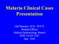Malaria Clinical Cases Presentation PowerPoint PPT Presentation