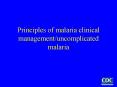 Principles of malaria clinical management/uncomplicated malaria PowerPoint PPT Presentation