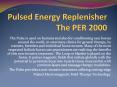 Pulsed Energy Replenisher The PER 2000 PowerPoint PPT Presentation