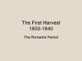 The First Harvest 1800-1840 PowerPoint PPT Presentation