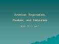 American Regionalism, Realism, and Naturalism PowerPoint PPT Presentation
