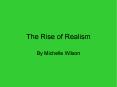 The Rise of Realism PowerPoint PPT Presentation
