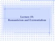 Lecture 18: Romanticism and Existentialism