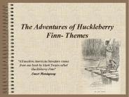 The Adventures of Huckleberry Finn- Themes