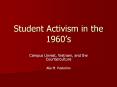 Student Activism in the 1960 s Campus Unrest, Vietnam, and PowerPoint PPT Presentation