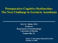 Postoperative Cognitive Dysfunction: The Next Challenge in Geriatric Anesthesia PowerPoint PPT Presentation