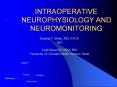 INTRAOPERATIVE NEUROPHYSIOLOGY AND NEUROMONITORING PowerPoint PPT Presentation