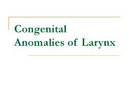 Congenital Anomalies of Larynx