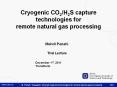 Cryogenic CO2/H2S capture technologies for remote natural gas processing PowerPoint PPT Presentation