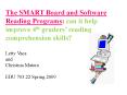 The SMART Board and Software Reading Programs: can it help improve 4th graders’ reading comprehension skills?  Letty Vaca and Christina Matera EDU 703.22 Spring 2009 PowerPoint PPT Presentation
