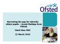 Narrowing the gap for minority ethnic pupils – recent findings from Ofsted. PowerPoint PPT Presentation