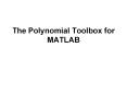 The Polynomial Toolbox for MATLAB PowerPoint PPT Presentation