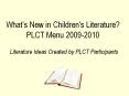 What’s New in Children's Literature? PLCT Menu 2009-2010 PowerPoint PPT Presentation